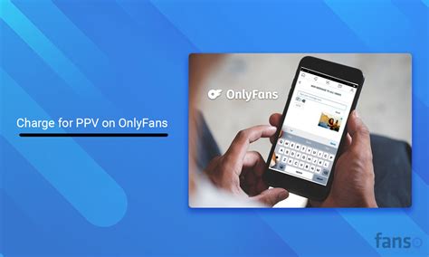 ppv onlyfans|How much to charge for ppv on onlyfans